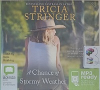 A Chance of Stormy Weather written by Tricia Stringer performed by Kate Hosking on MP3 CD (Unabridged)